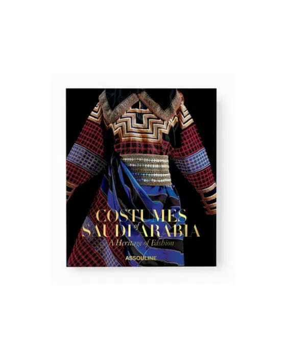 Costumes of Saudia Arabia, A Heritage of Fashion
